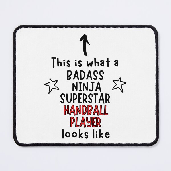 Item preview, This is what a Badass, Ninja, Superstar, Handball player looks like designed and sold by TheGreenGoat.