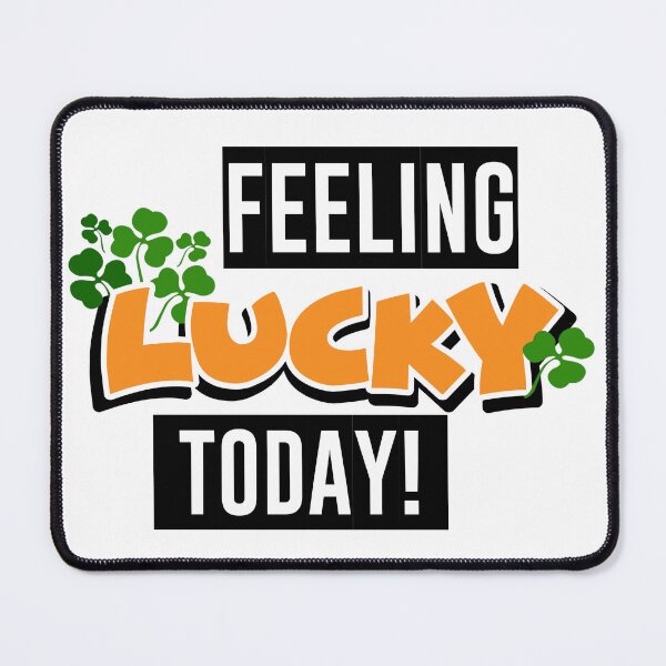 Item preview, Feeling Lucky Today print designed and sold by SirErnZ.