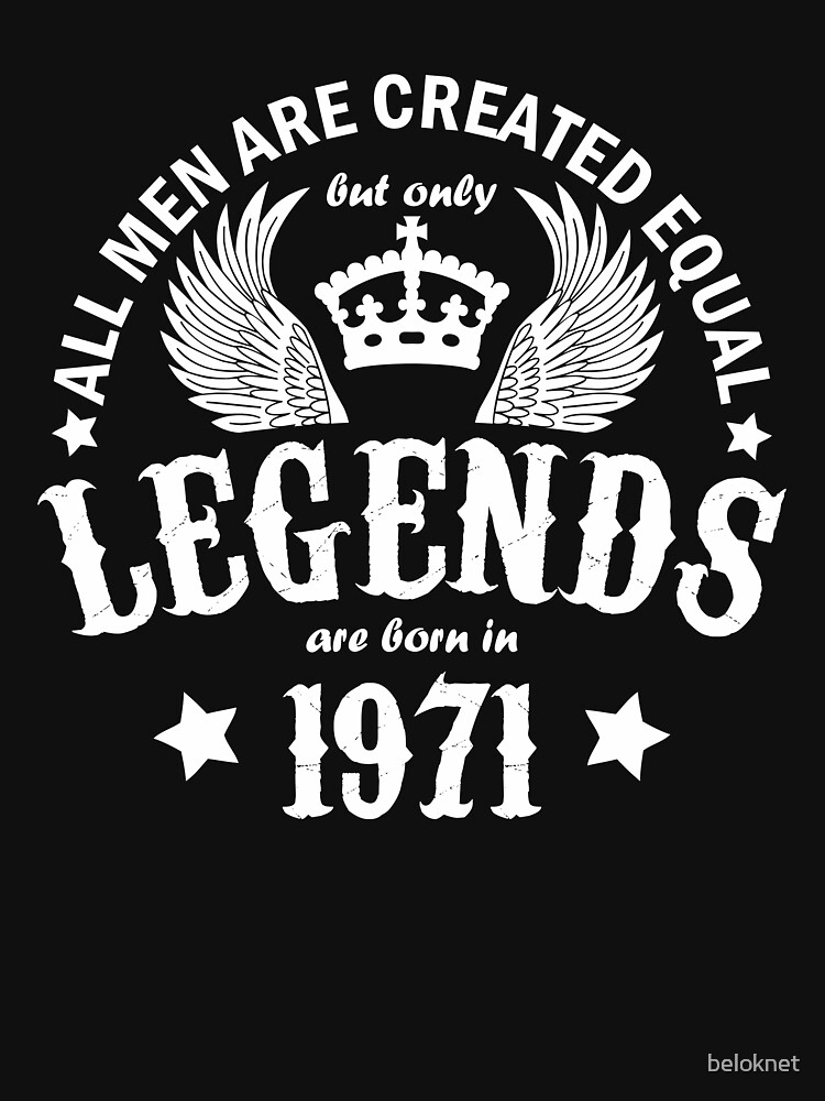 Legends are Born in 1971 by beloknet