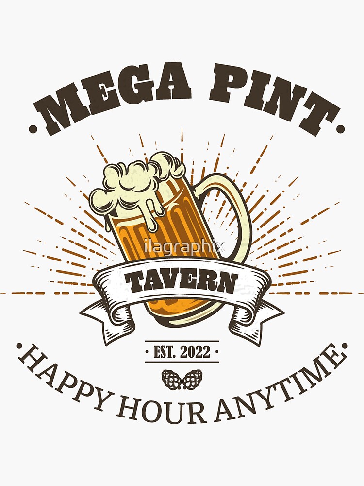 "Mega Pint Tavern Happy Hour anytime" Sticker for Sale by ilagraphix