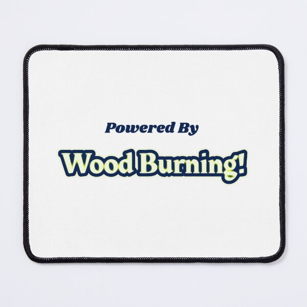 Item preview, Powered By Wood Burning designed and sold by cooldesignsalot.