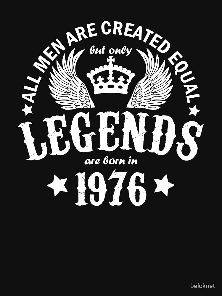 Legends are Born in 1976 by beloknet