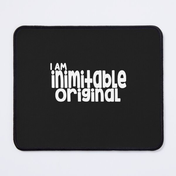 Item preview, I am inimitable original - Gifts ideas designed and sold by JenDouArt.