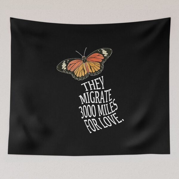 Item preview, They migrate 3000 miles for love. The incredible instinct of Monarch Butterflies. designed and sold by studiohfy.