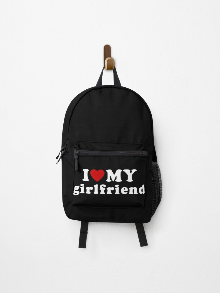 i love my girlfriend | Backpack