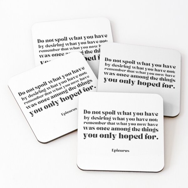 Item preview, Do Not Spoil What You Have Epicurus Quote designed and sold by NewStoics.