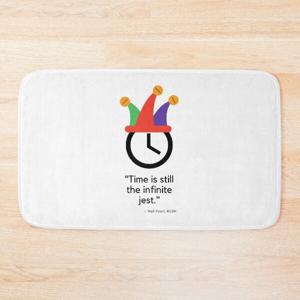 Item preview, Time Is Still The Infinite Jest, great RUSH Neil Peart quote, t-shirt designed and sold by JCMCDesigns.