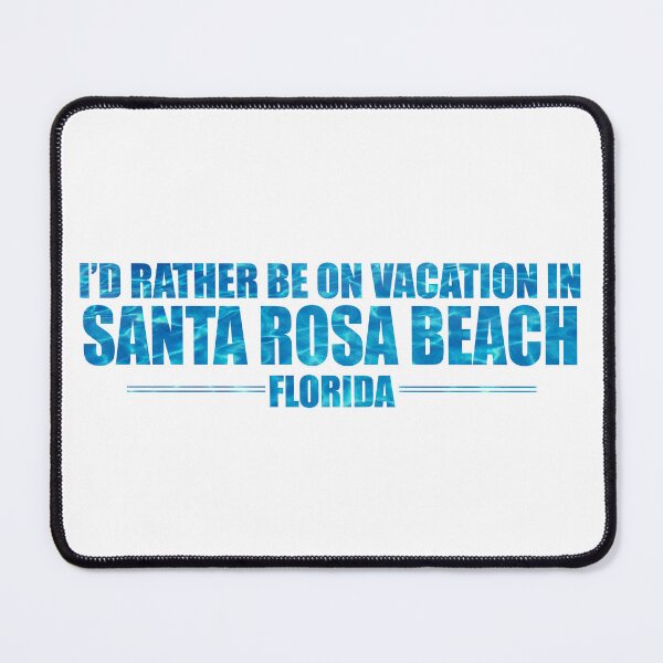 Item preview, I'd Rather Be On Vacation In Santa Rosa Beach Florida Ocean Water Background  designed and sold by AlanPhotoArt.