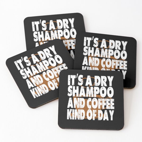 Item preview, It's A Dry Shampoo And Coffee Kind Of Day designed and sold by Cupsofdreams.