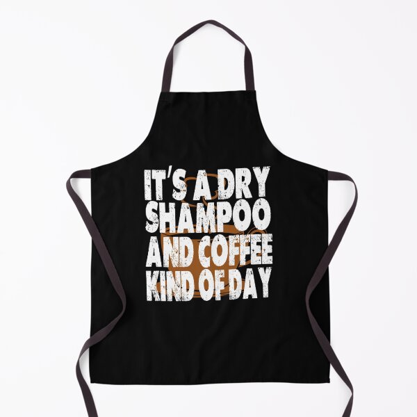 Item preview, It's A Dry Shampoo And Coffee Kind Of Day designed and sold by Cupsofdreams.