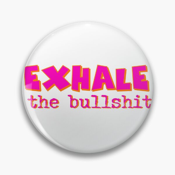 Item preview, Exhale the bullshit designed and sold by Farah-FD.