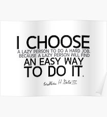 I choose an easy way to do it - bill gates Poster