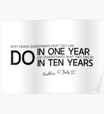 do in one year, in ten years - bill gates Poster