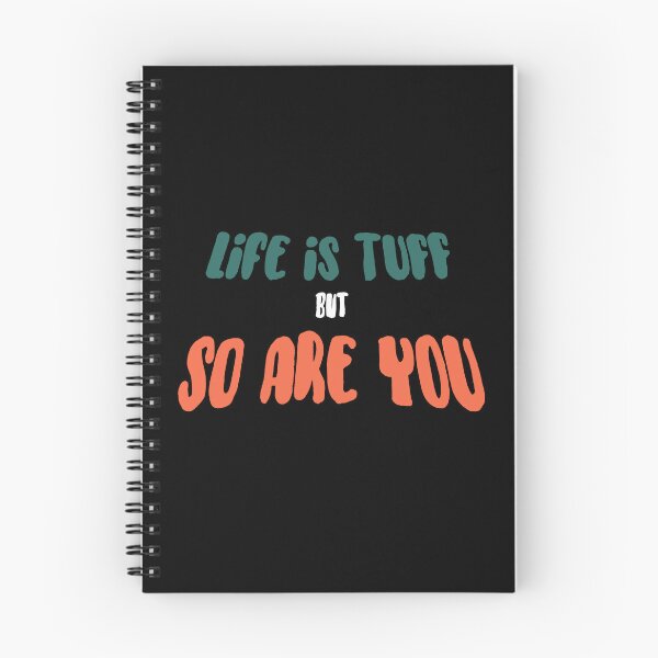 Item preview, Life is Tuff but So Are You designed and sold by Thatstuff.