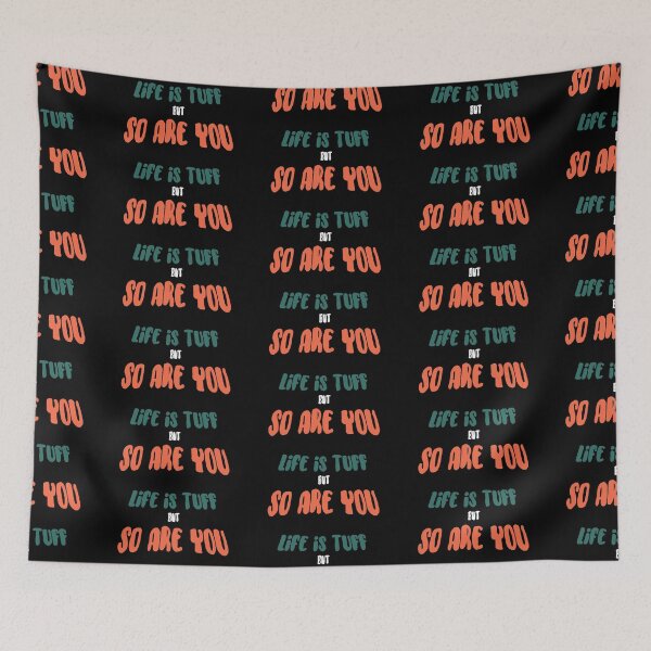 Item preview, Life is Tuff but So Are You designed and sold by Thatstuff.