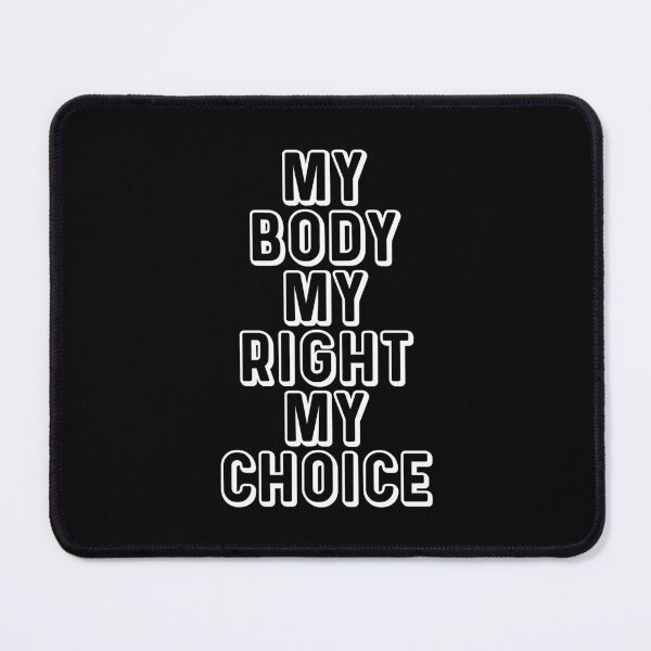 Item preview, My Body My Right My Choice designed and sold by OutcastBrain.