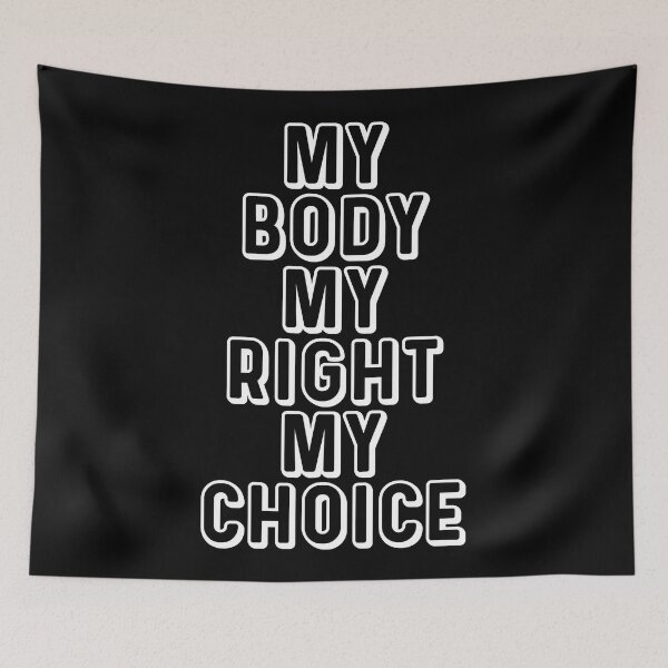 Item preview, My Body My Right My Choice designed and sold by OutcastBrain.