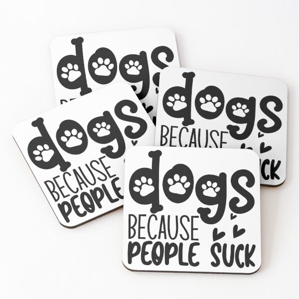 Item preview, Dogs Because People Suck. Funny Dog Owner Design For All Dog Lovers. designed and sold by That Cheeky Tee.