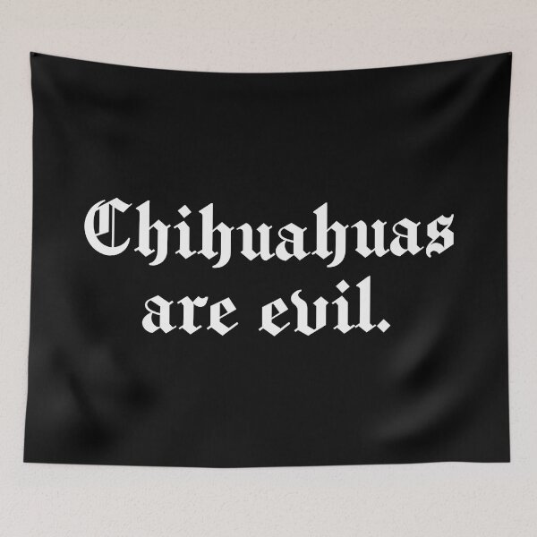 Item preview, Chihuahuas are evil designed and sold by SweetLog.