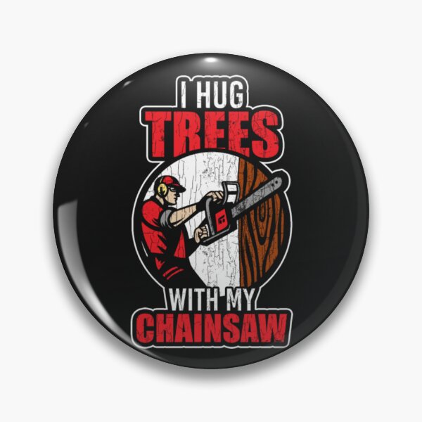 Item preview, I hug Trees Wood Chainsaw firewood designed and sold by ClamenTaon.