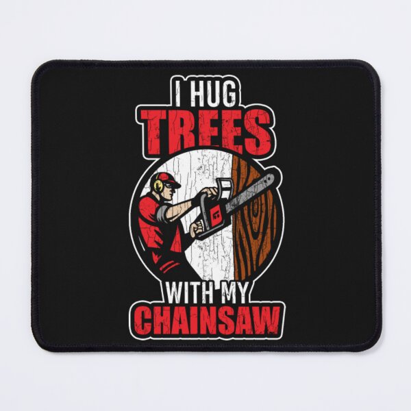 Item preview, I hug Trees Wood Chainsaw firewood designed and sold by ClamenTaon.