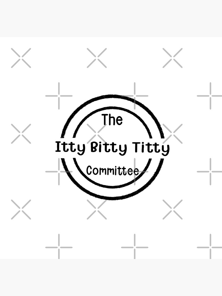 Itty Bitty Titty Committee Poster For Sale By Beckahbrooks Redbubble 4926