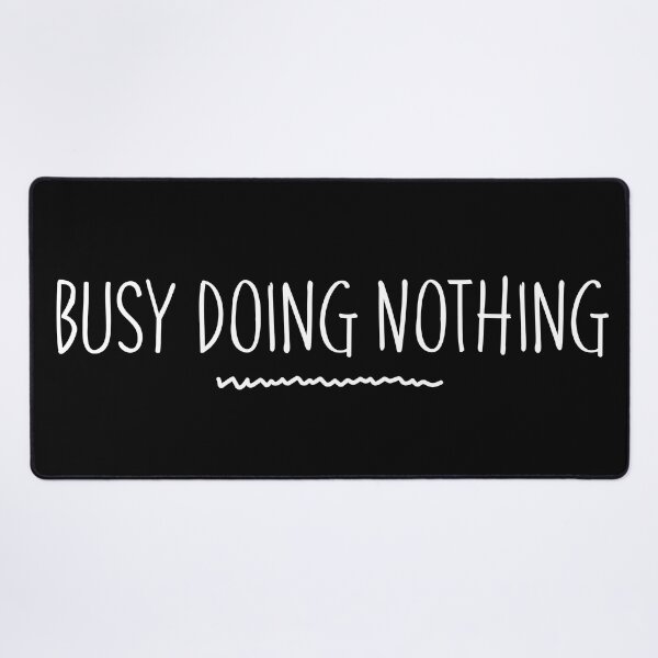 Item preview, Busy Doing Nothing. Funny Procrastination Design. designed and sold by That Cheeky Tee.
