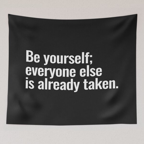 Item preview, Be yourself; everyone else is already taken. designed and sold by Vanion.