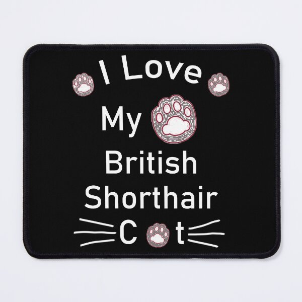 Item preview, I Love My British Shorthair Cat designed and sold by Housestore.