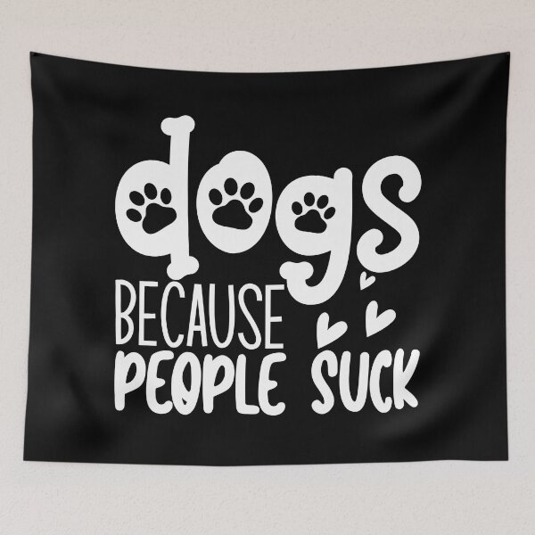 Item preview, Dogs Because People Suck. Funny Dog Owner Design For All Dog Lovers. designed and sold by That Cheeky Tee.
