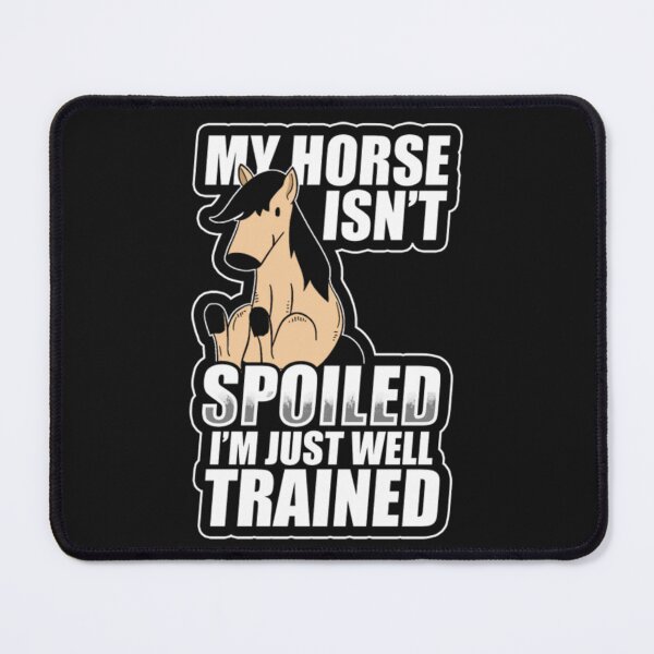 Item preview, My Horseback riding Spoiled Trained designed and sold by ClamenTaon.