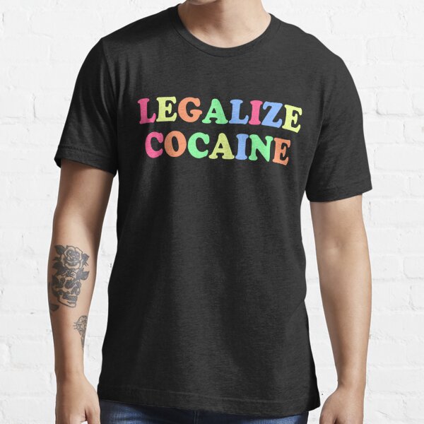 Legalize Cocaine Essential T-Shirt