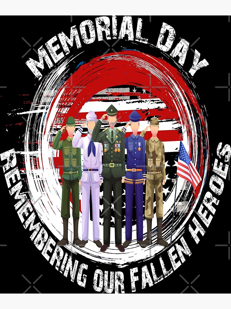 "Memorial Day Remembering Our Fallen Heroes" Poster By BeAwesome-Today ...