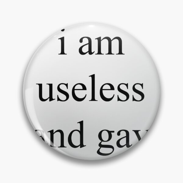 Artikelvorschau, I Am Useless And Gay 552 entworfen und verkauft von kennethsteele12.