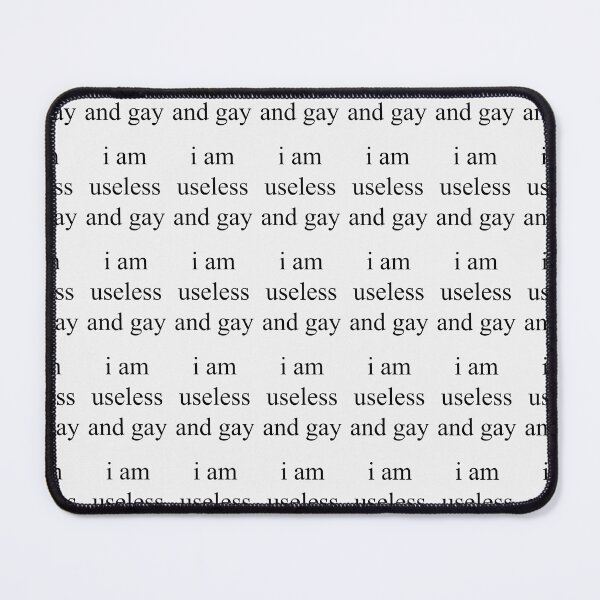 Item preview, I Am Useless And Gay 552 designed and sold by kennethsteele12.