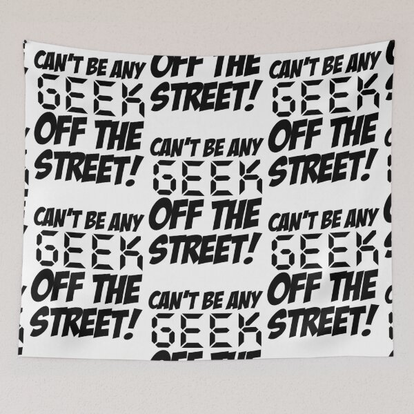 Item preview, Ain't No Geek off the Street designed and sold by Schematics.