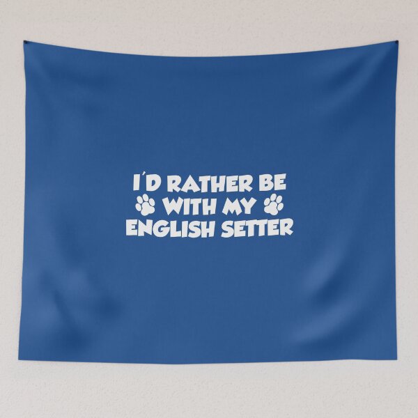 Item preview, I'd Rather Be With My English Setter Paw Print designed and sold by jaycartoonist.