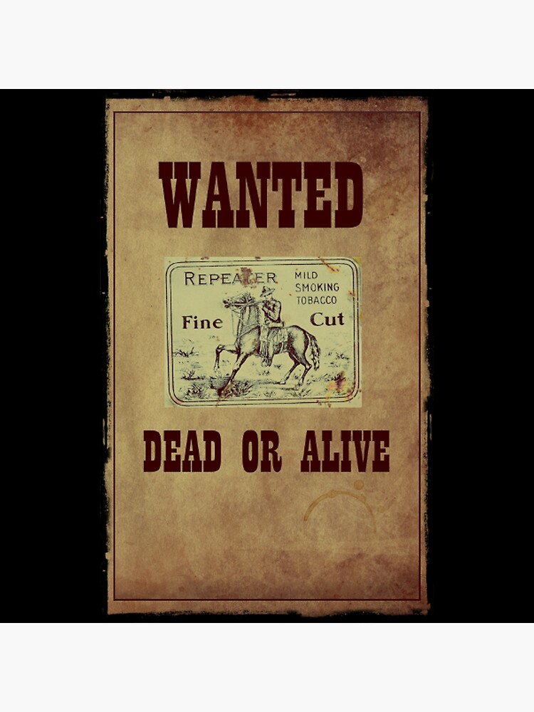  Wanted Dead Or Alive Poster By Kultjers Redbubble