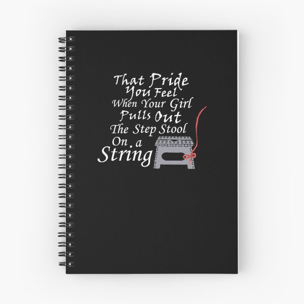 Item preview, That Pride You Feel, When Your Girl Pulls Out The Stepstool On A String - White Text with Grey Stepstool with Red String designed and sold by MountMercantile.