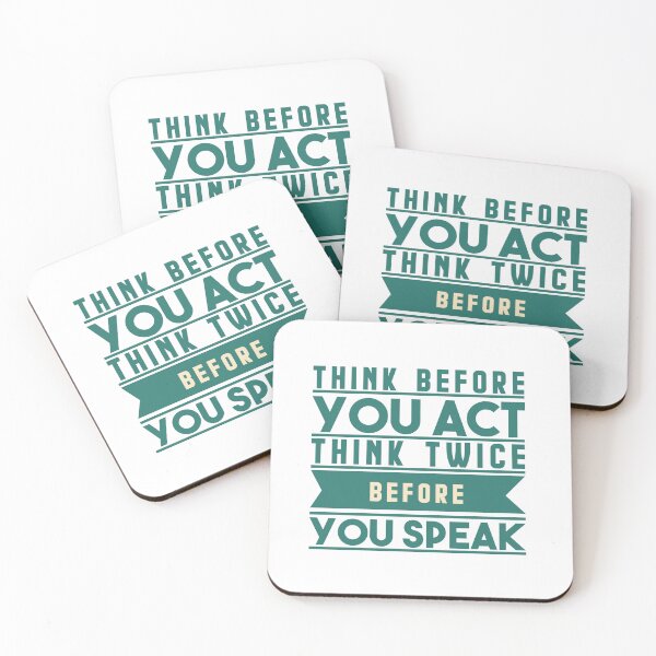 Item preview, Think before you act think twice before you speak designed and sold by AnisosPteron.