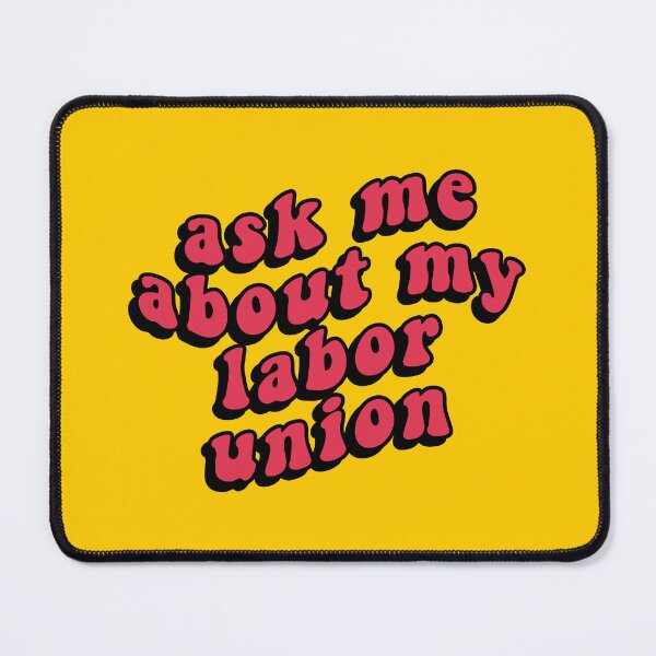 Item preview, Ask Me About My Labor Union designed and sold by voltzandvoices.