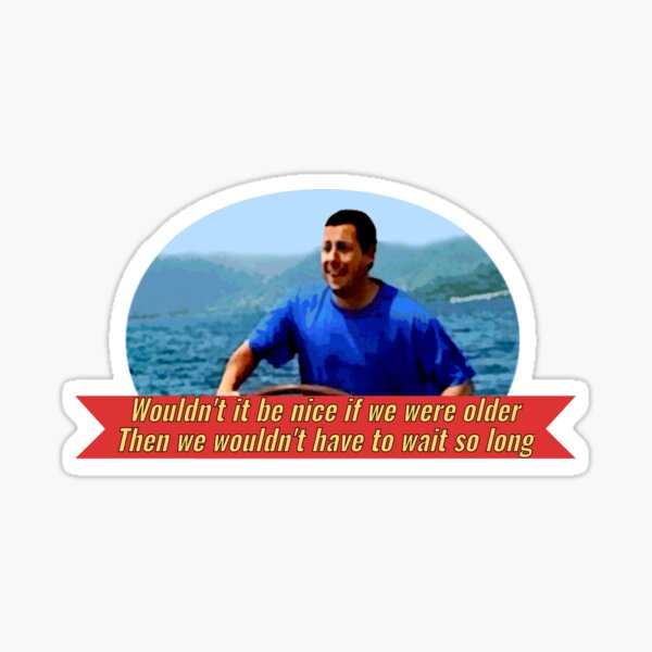 wouldn-t-be-nice-50-first-dates-adam-sandler-sticker-by