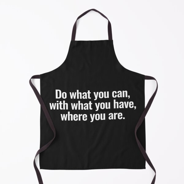 Item preview, Do what you can, with what you have, where you are. designed and sold by Vanion.