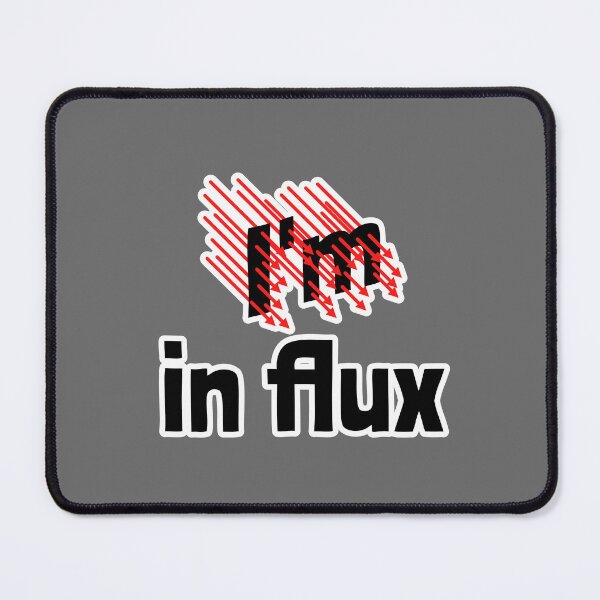 Item preview, I'm in Flux designed and sold by Artsy-Chemist.