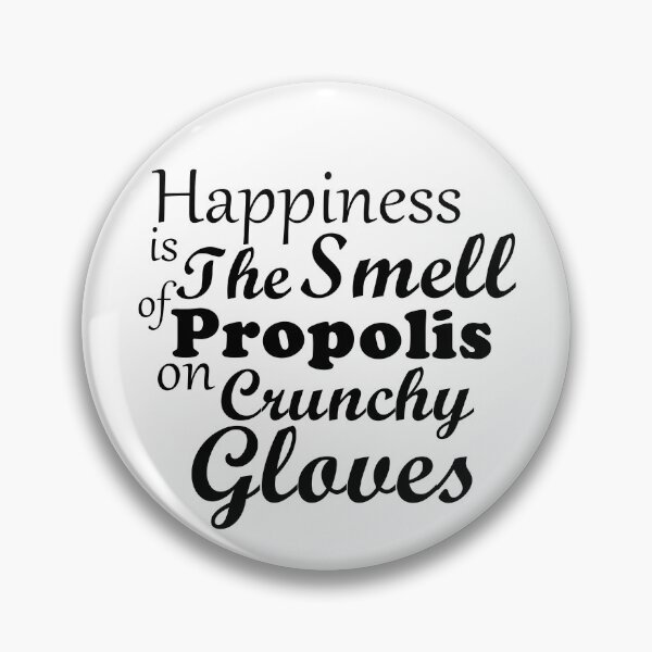 Item preview, Happiness is The Smell of Propolis on Crunchy Bee Gloves - Black Text designed and sold by MountMercantile.