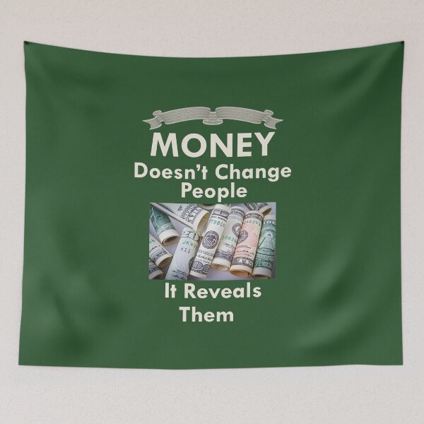 Item preview, Money Doesn't Change People, It Reveals Them designed and sold by Drewaw.