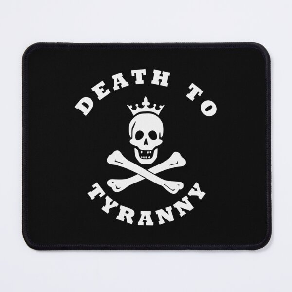 Item preview, DEATH TO TYRANNY   designed and sold by MurrderHusbands.