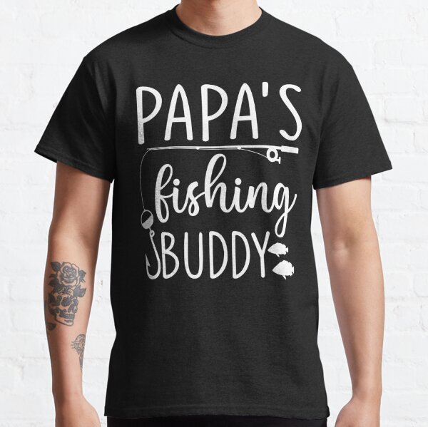 Papa Fishing Buddy T-Shirts for Sale