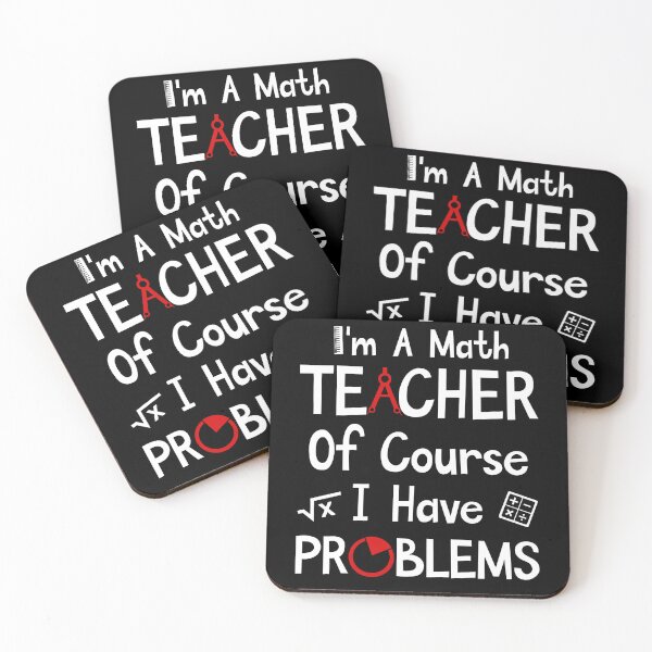Item preview, I'm A Math Teacher Of Course I Have Problems designed and sold by SunsetGloww.