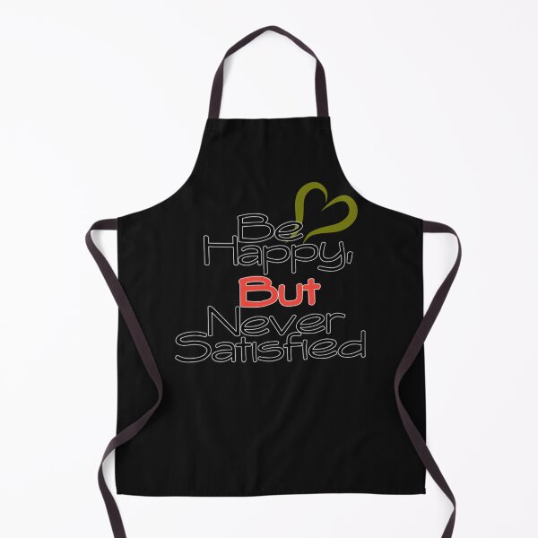 Item preview, Be Happy, But Never Satisfied Classic designed and sold by chmielcnjamim.